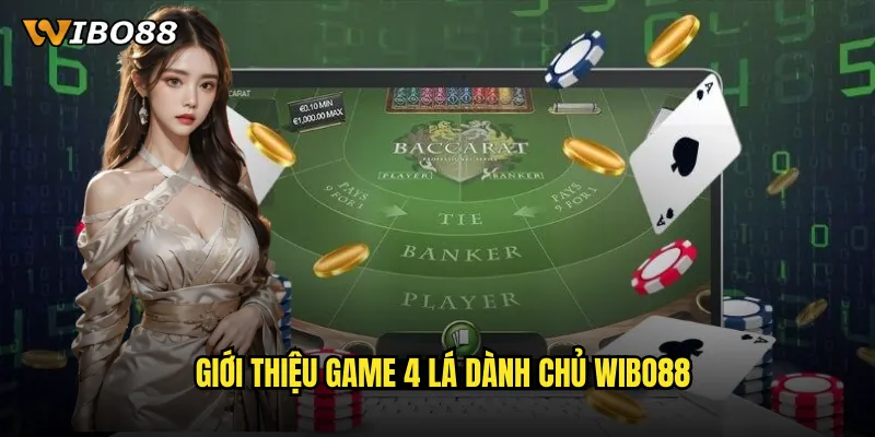 Giới thiệu game 4 lá dành chủ WIBO88