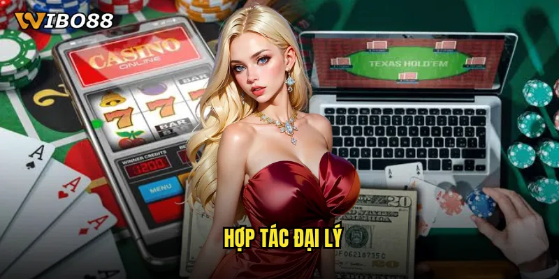 Chương Trình Hợp Tác Đại Lý WIBO88: Cơ Hội Kiếm Tiền Khủng 9 Hợp Tác Đại Lý