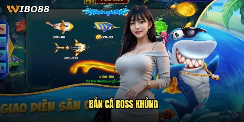 Bắn cá Boss khủng