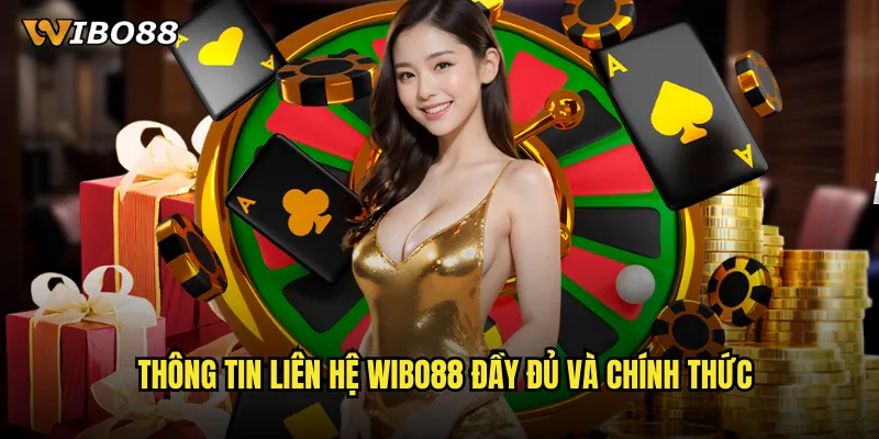 Thông tin liên hệ WIBO88 đầy đủ và chính thức