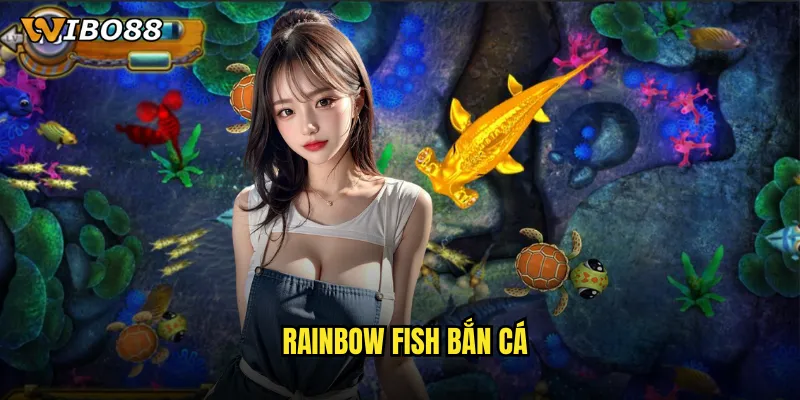 Rainbow fish bắn cá